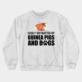 Guinea Pig - Easily guinea pigs and dogs Crewneck Sweatshirt